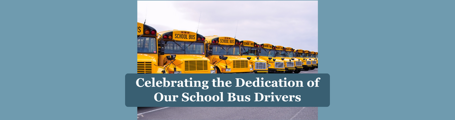 Celebrating the Dedication of Our School Bus Drivers